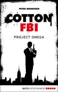 Title: Cotton FBI - Episode 10: Project Omega, Author: Peter Mennigen