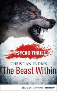 Title: Psycho Thrill - The Beast Within, Author: Christian Endres