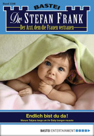 Title: Dr. Stefan Frank 2208: Endlich bist du da!, Author: Stefan Frank