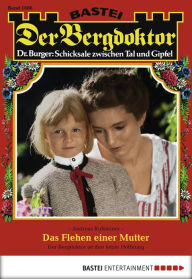 Title: Der Bergdoktor 1686: Das Flehen einer Mutter, Author: Andreas Kufsteiner