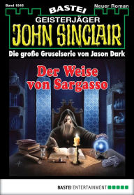 Title: John Sinclair 1845: Der Weise von Sargasso, Author: Jason Dark