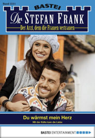 Title: Dr. Stefan Frank 2211: Du wärmst mein Herz, Author: Stefan Frank