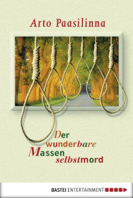 Title: Der wunderbare Massenselbstmord: Roman, Author: Arto Paasilinna