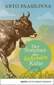 Title: Der Sommer der lachenden Kühe: Roman, Author: Arto Paasilinna