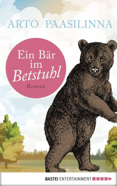 Ein Bär im Betstuhl: Roman