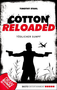 Title: Cotton Reloaded - 21: Tödlicher Sumpf, Author: Timothy Stahl