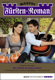 Title: Fürsten-Roman 2429: Die Musik ist mein Leben!, Author: Catharina Chrysander