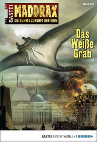 Title: Maddrax 362: Das Weiße Grab, Author: Michael Marcus Thurner