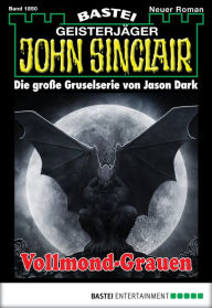 Title: John Sinclair 1850: Vollmond-Grauen, Author: Jason Dark