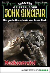 Title: John Sinclair 1853: Maskenteufel, Author: Jason Dark