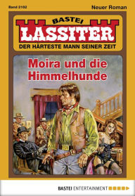 Title: Lassiter - Folge 2162: Moira und die Himmelhunde, Author: Jack Slade