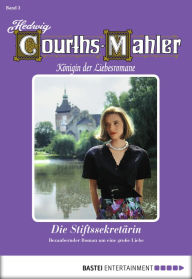 Title: Hedwig Courths-Mahler - Folge 003: Die Stiftssekretärin, Author: Hedwig Courths-Mahler