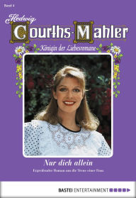 Title: Hedwig Courths-Mahler - Folge 004: Nur dich allein, Author: Hedwig Courths-Mahler