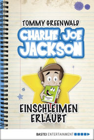 Title: Charlie Joe Jackson - Einschleimen erlaubt: Band 2, Author: Tommy Greenwald