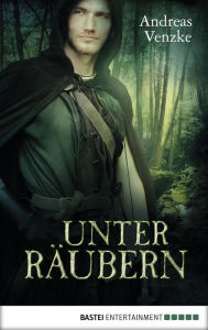 Title: Unter Räubern, Author: Andreas Venzke