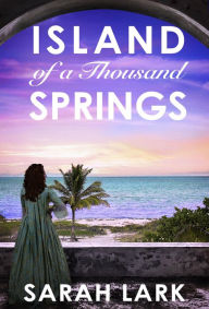 Title: Island of a Thousand Springs, Author: Sarah Lark
