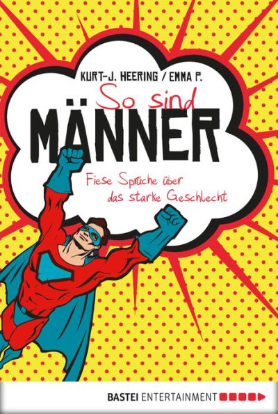 So sind Männer: Fiese Sprüche über das starke Geschlecht