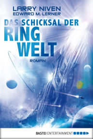 Title: Das Schicksal der Ringwelt: Roman, Author: Larry Niven