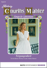 Title: Hedwig Courths-Mahler - Folge 028: Vergangenheit, Author: Hedwig Courths-Mahler