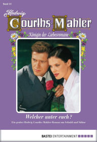 Title: Hedwig Courths-Mahler - Folge 033: Welcher unter euch?, Author: Hedwig Courths-Mahler