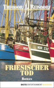 Title: Friesischer Tod, Author: Theodor J. Reisdorf