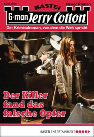 Title: Jerry Cotton - Folge 2953: Der Killer fand das falsche Opfer, Author: Jerry Cotton