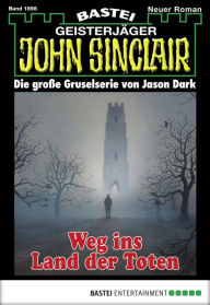 Title: John Sinclair 1856: Weg ins Land der Toten, Author: Jason Dark