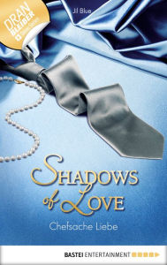 Title: Chefsache Liebe - Shadows of Love, Author: Jil Blue