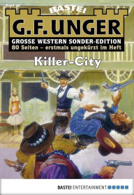 Title: G. F. Unger Sonder-Edition - Folge 026: Killer-City, Author: G. F. Unger