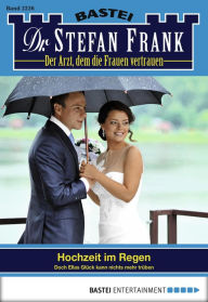 Title: Dr. Stefan Frank 2226: Hochzeit im Regen, Author: Stefan Frank