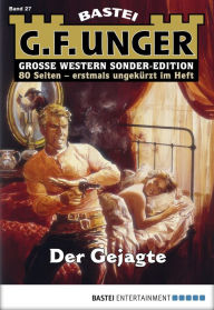 Title: G. F. Unger Sonder-Edition 27: Der Gejagte, Author: G. F. Unger