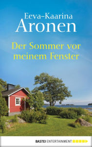 Title: Der Sommer vor meinem Fenster: Roman, Author: Eeva-Kaarina Aronen