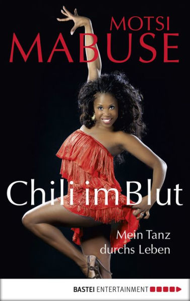 Chili im Blut: Mein Tanz durchs Leben