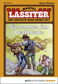 Title: Lassiter 2181: Sie nannten ihn Deathblade, Author: Jack Slade