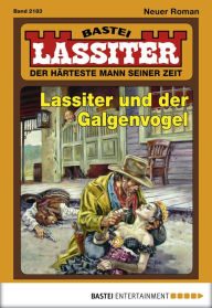 Title: Lassiter 2183: Lassiter und der Galgenvogel, Author: Jack Slade