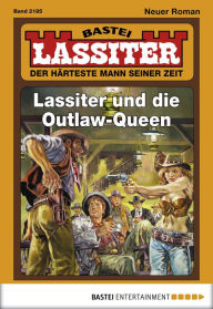 Title: Lassiter 2185: Lassiter und die Outlaw-Queen, Author: Jack Slade