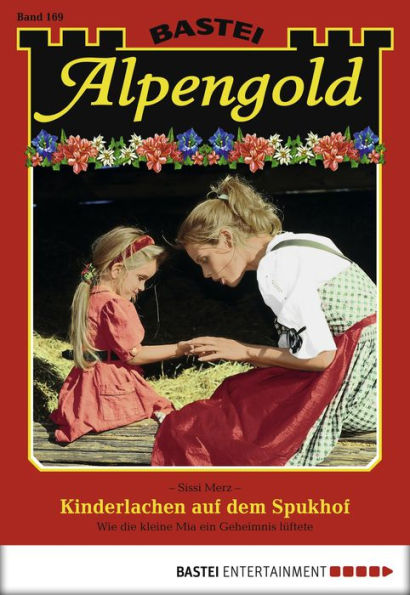 Alpengold 169: Kinderlachen auf dem Spukhof