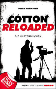 Title: Cotton Reloaded - 23: Die Unsterblichen, Author: Peter Mennigen