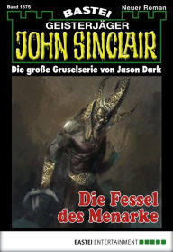 Title: John Sinclair 1875: Die Fessel des Menarke, Author: Michael Breuer