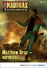 Title: Maddrax 376: Matthew Drax - vermisst, Author: Ansgar Back