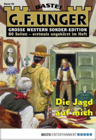Title: G. F. Unger Sonder-Edition 36: Die Jagd auf mich, Author: G. F. Unger