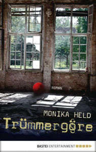 Title: Trümmergöre, Author: Monika Held