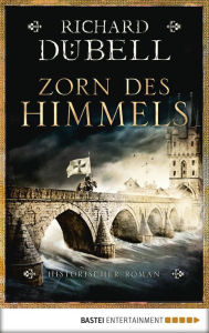 Title: Zorn des Himmels: Historischer Roman, Author: Richard Dübell