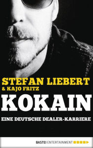 Title: Kokain: Eine deutsche Dealer-Karriere, Author: Kajo Fritz