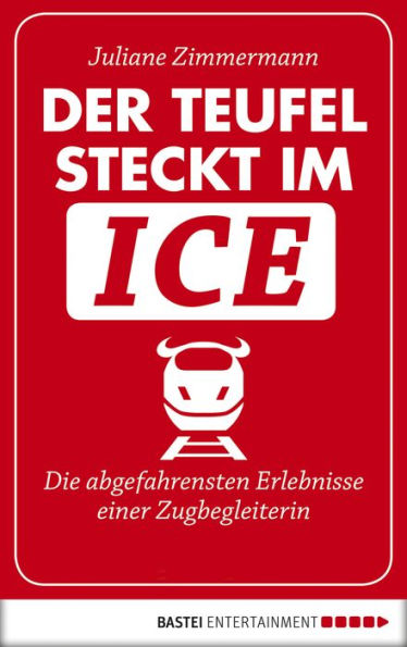 Der Teufel steckt im ICE: Die abgefahrensten Erlebnisse einer Zugbegleiterin