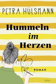Title: Hummeln im Herzen: Roman, Author: Petra Hülsmann
