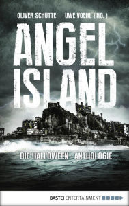 Title: Angel Island: Die Halloween-Anthologie, Author: Oliver Schütte