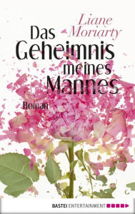 Title: Das Geheimnis meines Mannes (The Husband's Secret), Author: Liane Moriarty