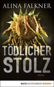 Title: Tödlicher Stolz: Roman, Author: Alina Falkner