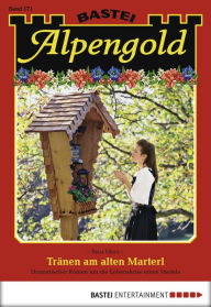 Title: Alpengold 171: Tränen am alten Marterl, Author: Sissi Merz